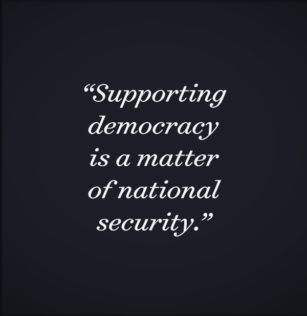 Supporting Democracy is a Matter of National Security