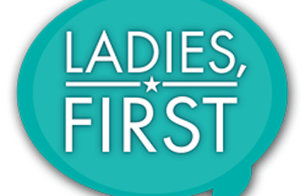 Ladies, First
